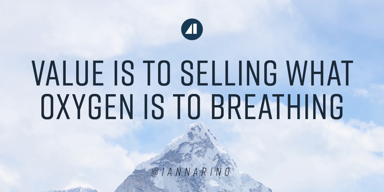 value is to selling what oxygen is to breathing
