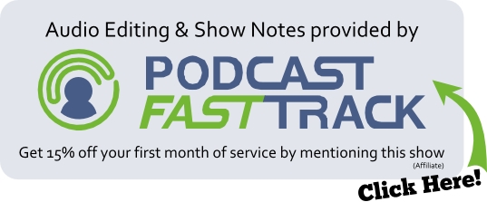 Podcast editing and show notes - www.PodcastFastTrack.com